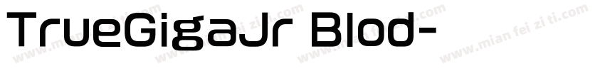 TrueGigaJr Blod字体转换